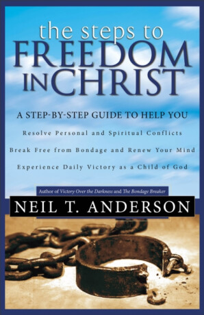 The Steps to Freedom in Christ - Neil T. Anderson