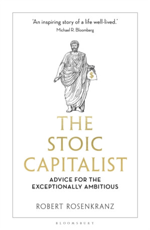 The Stoic Capitalist - Robert Rosenkranz