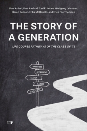 The Story of a Generation - Carl E. James,Wolfgang Lehmann,Paul Axelrod,Paul Anisef,Karen Robson,Erika McDonald,Erica Fae Thomson