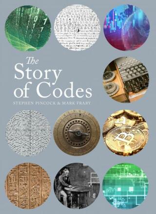 The Story of Codes - Stephen Pincock,Mark Frary