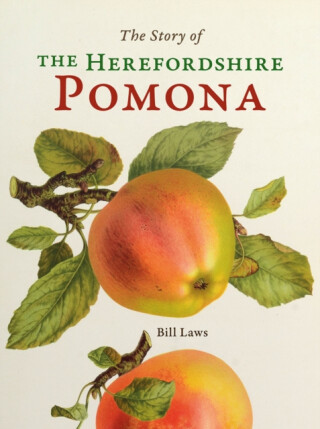 The Story of the Herefordshire Pomona - Bill Laws