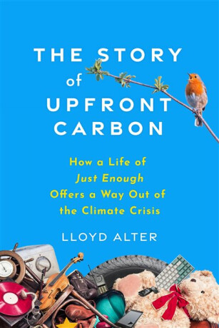 The Story of Upfront Carbon - Lloyd Alter