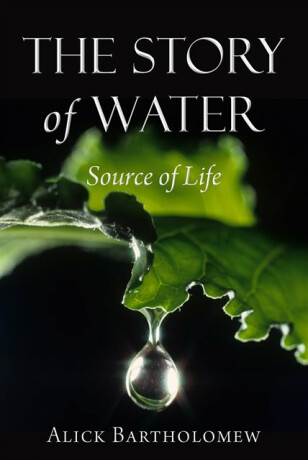 The Story of Water - Alick Bartholomew