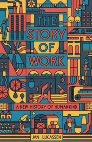 The Story of Work - Jan Lucassen