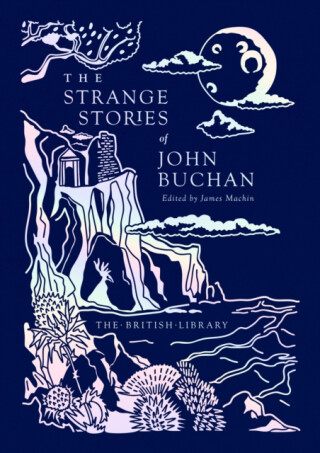 The Strange Stories of John Buchan - John Buchan