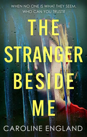 The Stranger Beside Me - Caroline England