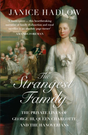 The Strangest Family - Janice Hadlow
