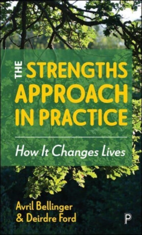 The Strengths Approach in Practice - Avril ) Bellinger,Deirdre ) Ford