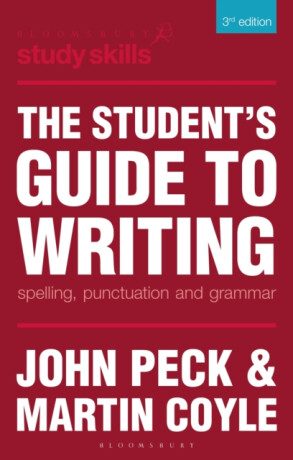 The Student's Guide to Writing - John Peck,Martin Coyle
