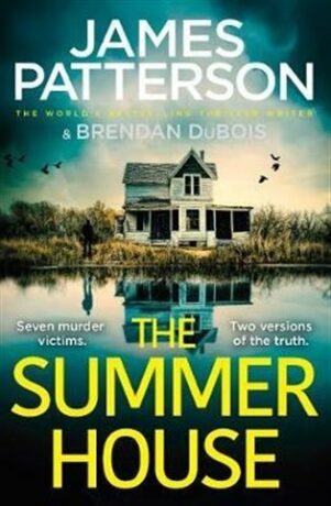 The Summer House : If they don´t solve the case, they´ll take the fall... - James Patterson