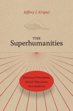 The Superhumanities - Jeffrey J. Kripal