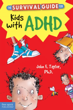 The Survival Guide for Kids with ADHD - John F. Taylor