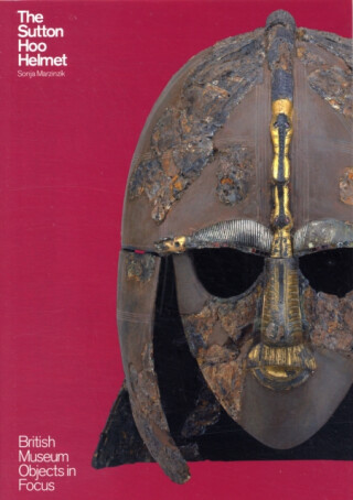 The Sutton Hoo Helmet - Sonja Marzinzik