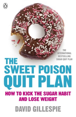 The Sweet Poison Quit Plan - David Gillespie
