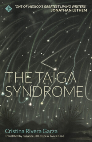 The Taiga Syndrome - Cristina Rivera Garza