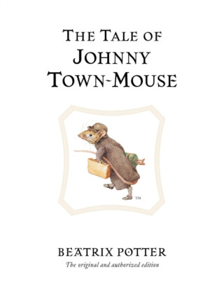 The Tale of Johnny Town-Mouse - Beatrix Potterová