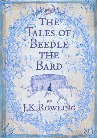 The Tales of Beedle the Bard - Joanne K. Rowlingová
