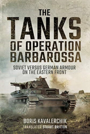 The Tanks of Operation Barbarossa - Boris Kavalerchik