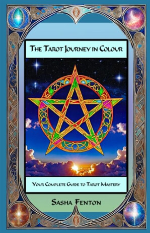 The Tarot Journey in Colour - Sasha Fentonová