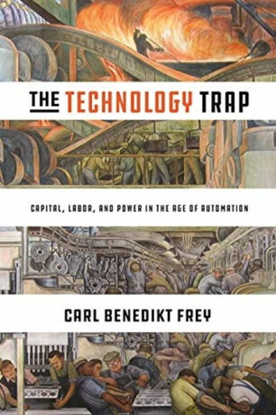 The Technology Trap - Carl Benedikt Frey