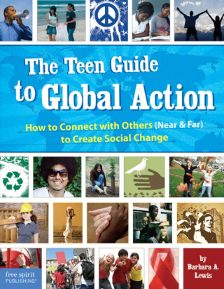 The Teen Guide to Global Action - Barbara A. Lewis