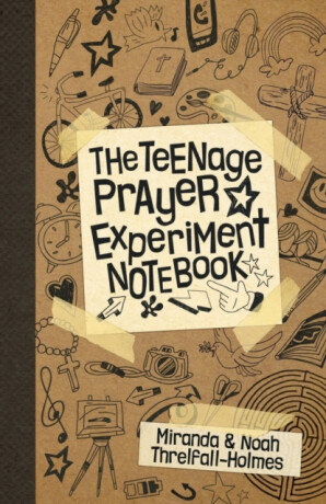 The Teenage Prayer Experiment Notebook - The Revd Dr Miranda Threlfall-Holmes