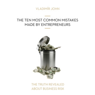 THE TEN MOST COMMON MISTAKES MADE BY ENTREPRENEURS - Vladimír John
