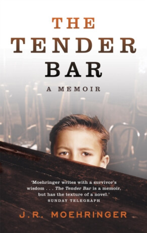 The Tender Bar - Moehringer J. R.
