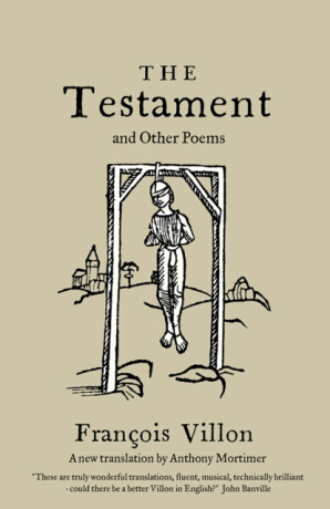 The Testament and Other Poems: New Translation - Francois Villon