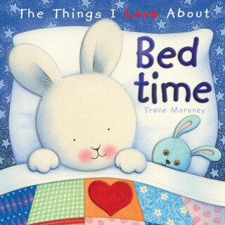 The Things I Love About Bedtime - Trace Moroney