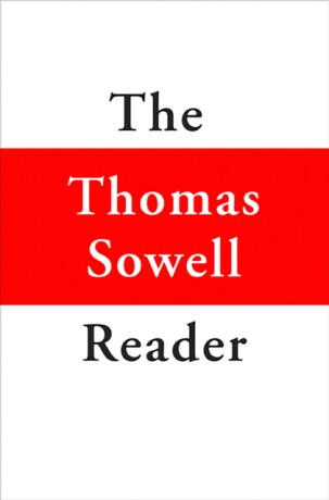 The Thomas Sowell Reader - Sowell Thomas
