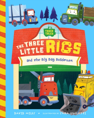The Three Little Rigs - David Miles,Stephanie Miles