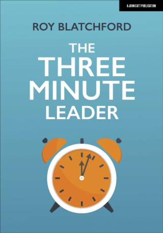 The Three Minute Leader - Roy Blatchford