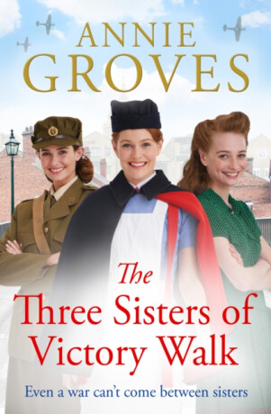 The Three Sisters of Victory Walk - Annie Groves