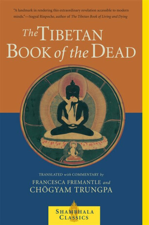 The Tibetan Book of the Dead - Chögyam Trungpa,Fremantle Francesca