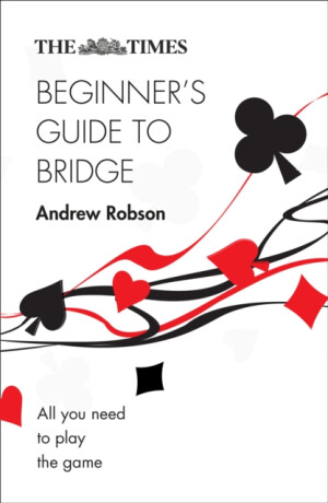 The Times Beginnerâ€™s Guide to Bridge - Robson Andrew,The Times Mind Games