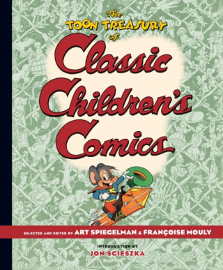 The TOON Treasury of Classic Children's Comics - 