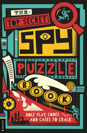 The Top Secret Spy Puzzle Book - Gareth Moore