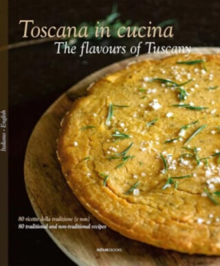 The Toscana in Cucina - The flavours of Tuscany - 
