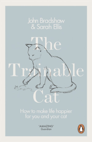 The Trainable Cat - John Bradshaw,Sarah Ellis