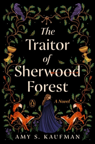 The Traitor of Sherwood Forest - Amy S. Kaufman