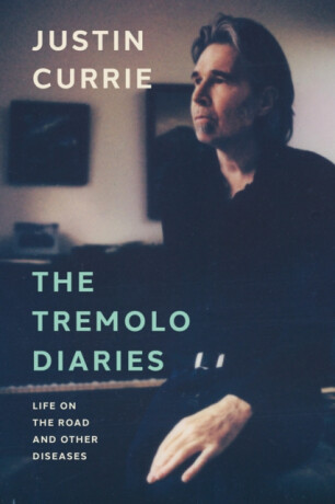 The Tremolo Diaries - Justin Currie