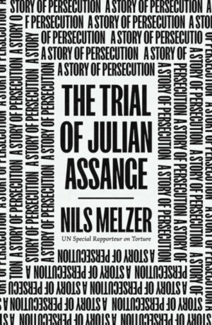 The Trial of Julian Assange - Nils Melzer