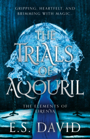 The Trials of Aqouril - E.S. David
