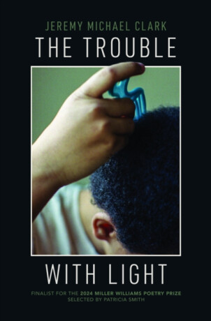 The Trouble with Light - Jeremy Michael Clark
