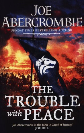 Trouble With Peace - Joe Abercrombie