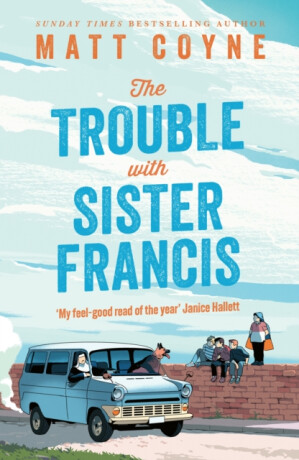 The Trouble with Sister Francis - Matt Coyne