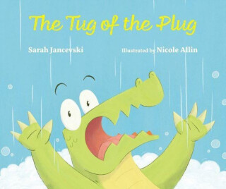 The Tug of the Plug - Sarah Jancevski
