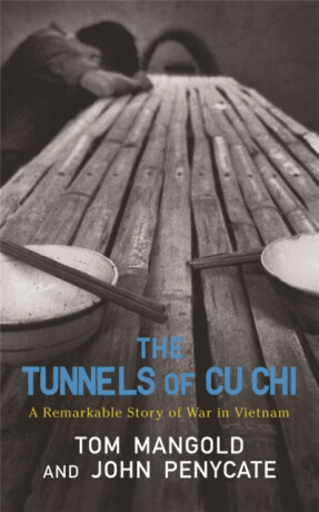 The Tunnels of Cu Chi - Tom Mangold,John Penycate