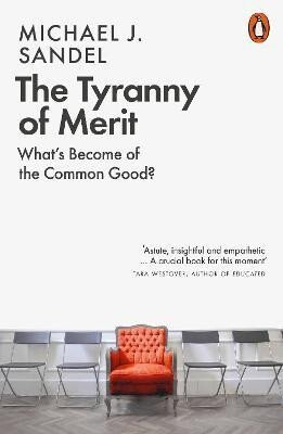 The Tyranny of Merit - Michael J. Sandel